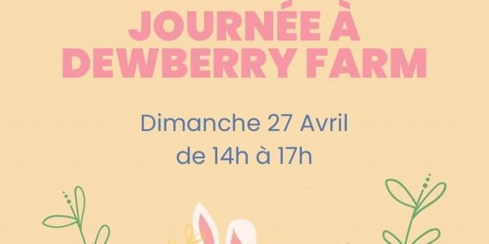 Sortie Familiale Speciale Paques à Dewberry Farm (COMPLET)