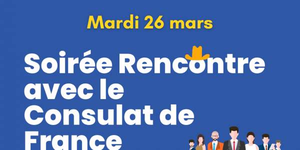 Soirée Rencontre avec le Consulat de France